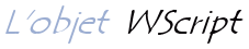 Objet WScript